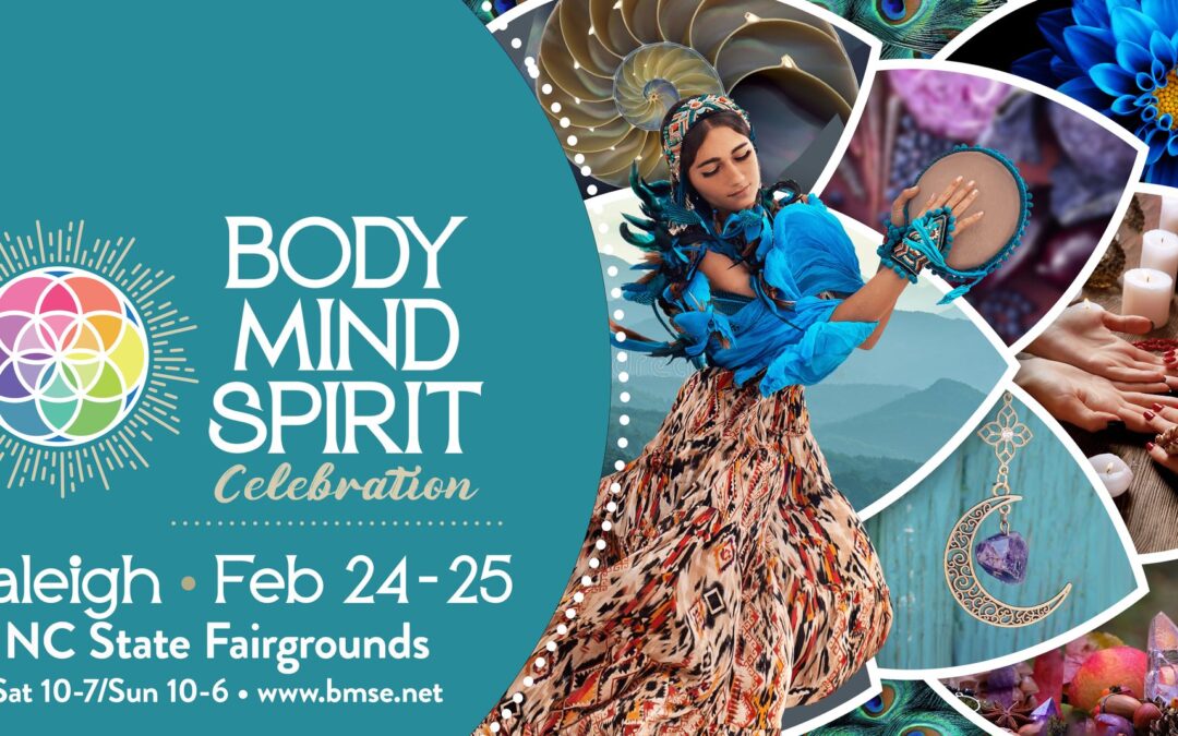 Body Mind Spirit Celebration – Raleigh, NC – Feb. 24–25, 2024